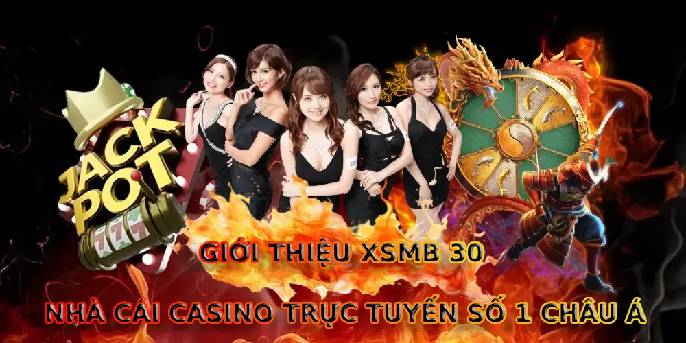 NHÀ CÁI CASINO TRỰC TUYẾN SỐ 1 CHÂU Á